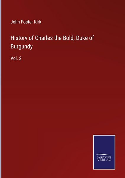 Produktbild: History of Charles the Bold, Duke of Burgundy