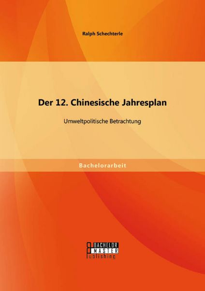 Produktbild: Der 12. Chinesische Jahresplan: Umweltpolitische Betrachtung