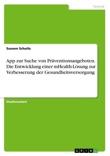Produktbild: App zur Suche von Pr&auml;ventionsangeboten. Die Entwicklung einer mHealth-L&ouml;sung zur Verbesserung der Gesundheitsversorgung