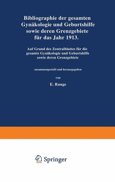 Produktbild: Bibliographie der gesamten Gynaekologie und Geburtshilfe sowie deren Grenzgebiete f&uuml;r das Jahr 1913