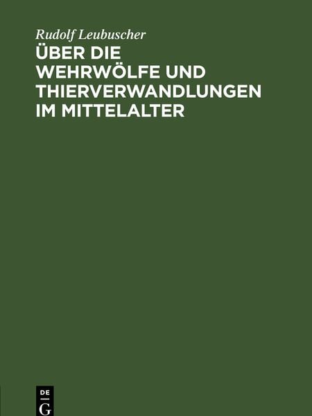 Produktbild: &Uuml;ber die Wehrw&ouml;lfe und Thierverwandlungen im Mittelalter