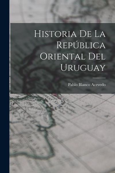 Produktbild: Historia de la Rep&uacute;blica Oriental del Uruguay