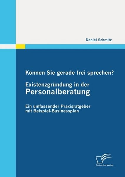 Produktbild: K&ouml;nnen Sie gerade frei sprechen? Existenzgr&uuml;ndung in der Personalberatung