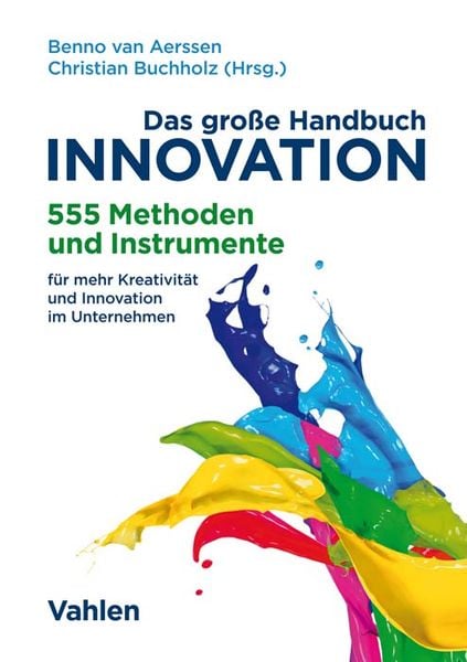 Das große Handbuch Innovation, Gebundene Ausgabe von , Vahlen, Franz, 978-3-8006-5683-7