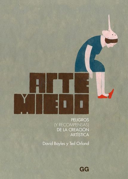 Produktbild: Arte y miedo : peligros (y recompensas) de la creaci&oacute;n art&iacute;stica