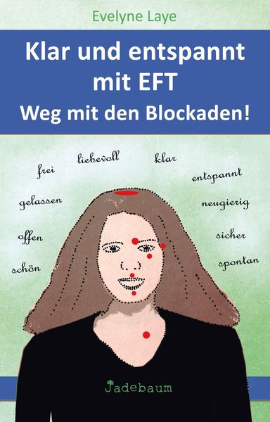 Produktbild: Klar und entspannt mit EFT. Weg mit den Blockaden!