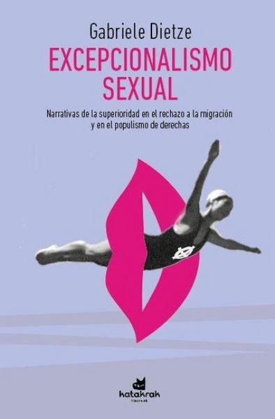 Produktbild: Excepcionalismo sexual : narrativas de la superioridad en el rechazo a la migraci&oacute;n y en el populismo de derechas