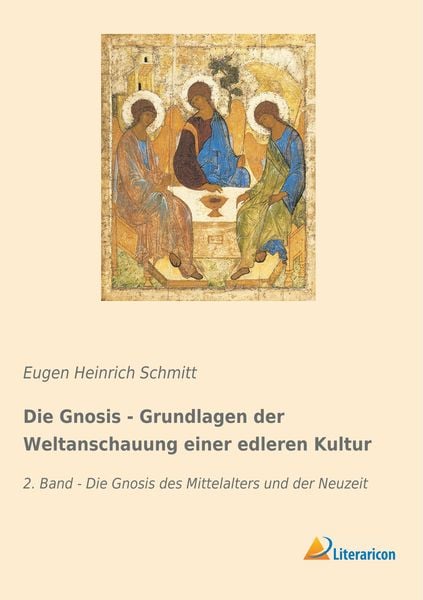 Produktbild: Die Gnosis - Grundlagen der Weltanschauung einer edleren Kultur
