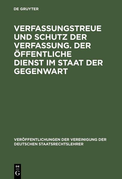 Produktbild: Verfassungstreue und Schutz der Verfassung. Der &ouml;ffentliche Dienst im Staat der Gegenwart