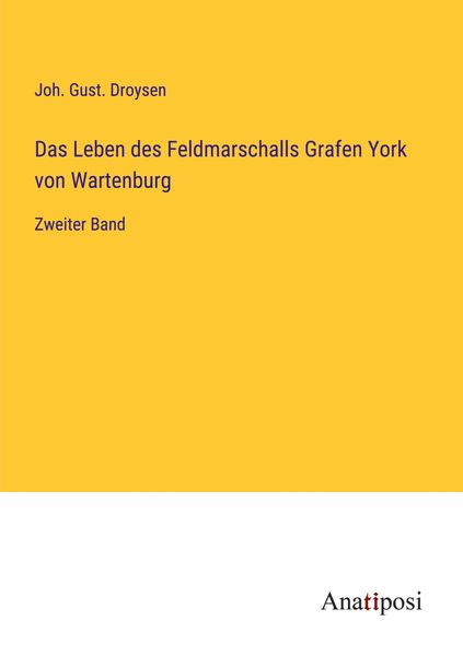 Produktbild: Das Leben des Feldmarschalls Grafen York von Wartenburg