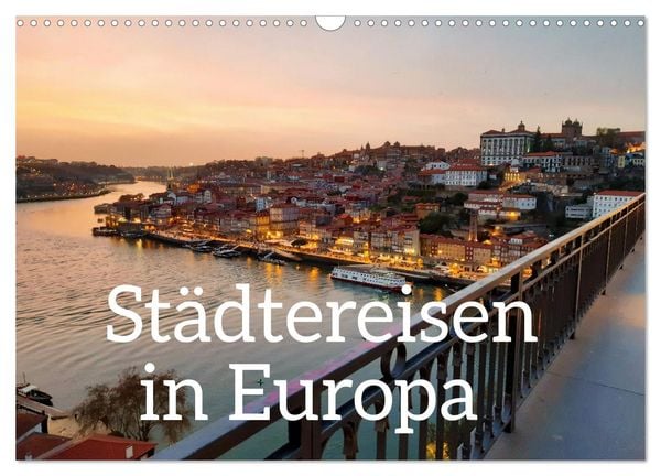Städtereisen in Europa (Wandkalender 2026 DIN A3 quer), CALVENDO Monatskalender