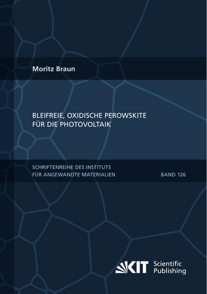 Bleifreie, oxidische Perowskite für die Photovoltaik, Taschenbuch von Moritz Braun, KIT Scientific Publishing, 9783731514053