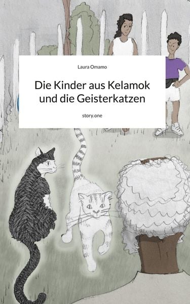 Produktbild: Die Kinder aus Kelamok und die Geisterkatzen. by story.one