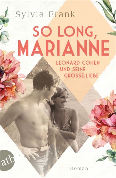 Produktbild: So long, Marianne &ndash; Leonard Cohen und seine gro&szlig;e Liebe