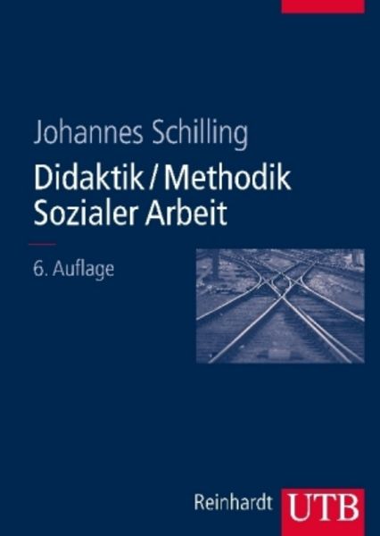 Didaktik /Methodik Sozialer Arbeit, Taschenbuch von Johannes Schilling, Utb GmbH