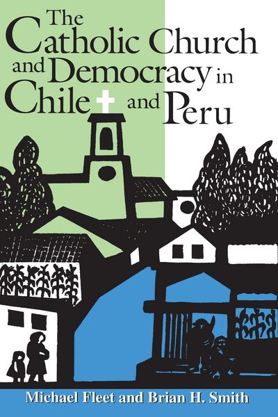 Produktbild: The Catholic Church and Democracy in Chile and Peru