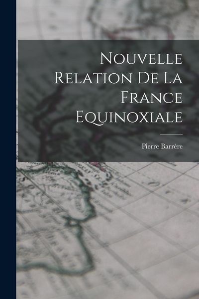 Produktbild: Nouvelle Relation De La France Equinoxiale