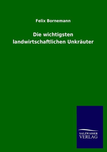 Produktbild: Die wichtigsten landwirtschaftlichen Unkr&auml;uter