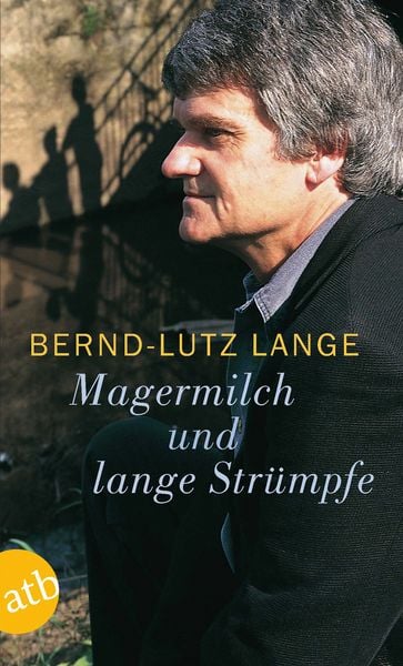 Magermilch und lange Strümpfe, Taschenbuch von Bernd-Lutz Lange, Aufbau TB, 9783746615240