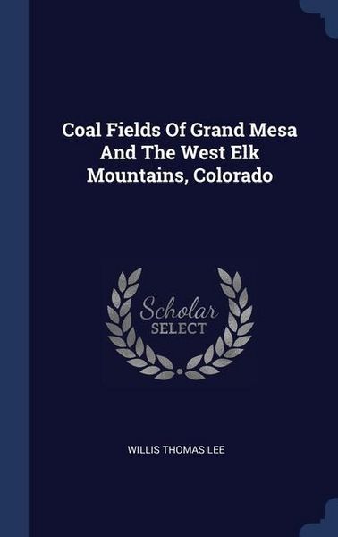 Produktbild: Coal Fields Of Grand Mesa And The West Elk Mountains, Colorado
