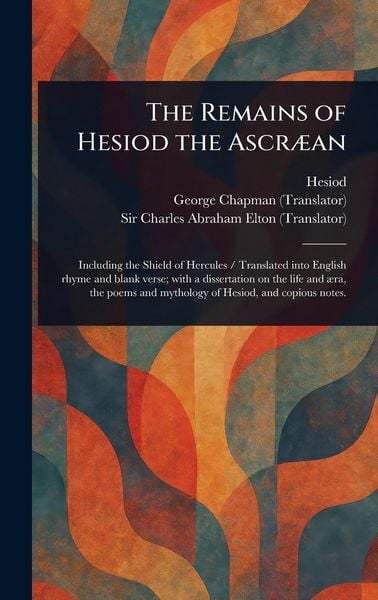 Produktbild: The Remains of Hesiod the Ascr&aelig;an