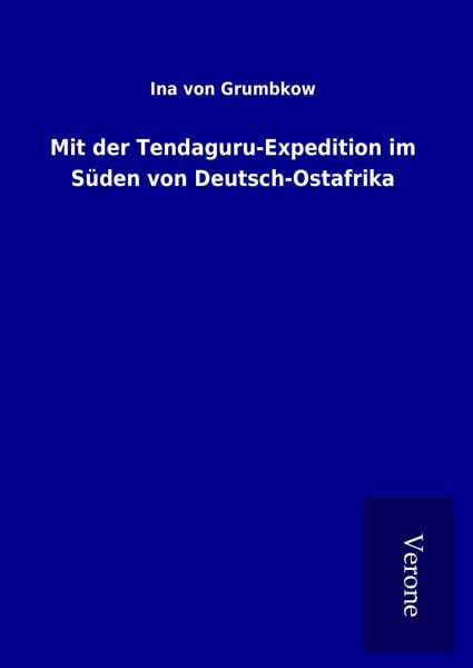 Produktbild: Mit der Tendaguru-Expedition im S&uuml;den von Deutsch-Ostafrika