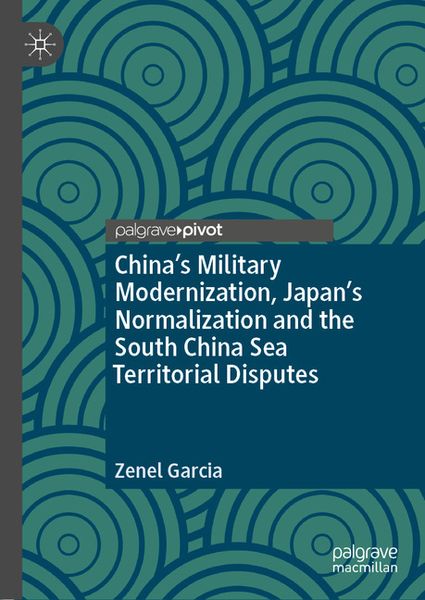 Produktbild: China&rsquo;s Military Modernization, Japan&rsquo;s Normalization and the South China Sea Territorial Disputes