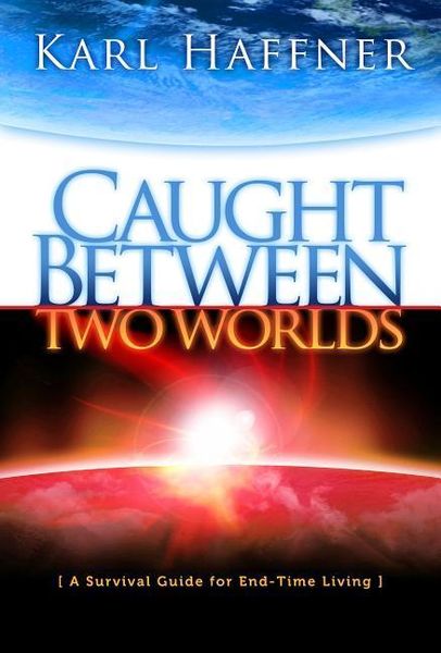 Produktbild: Caught Between Two Worlds: A Survival Guide to End-Time Living