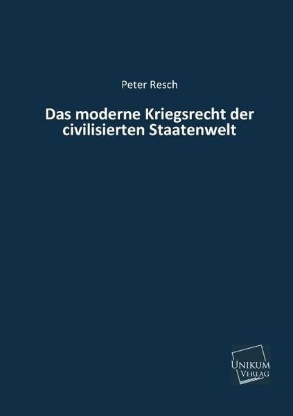 Produktbild: Resch, P: Das moderne Kriegsrecht der civilisierten Staatenw