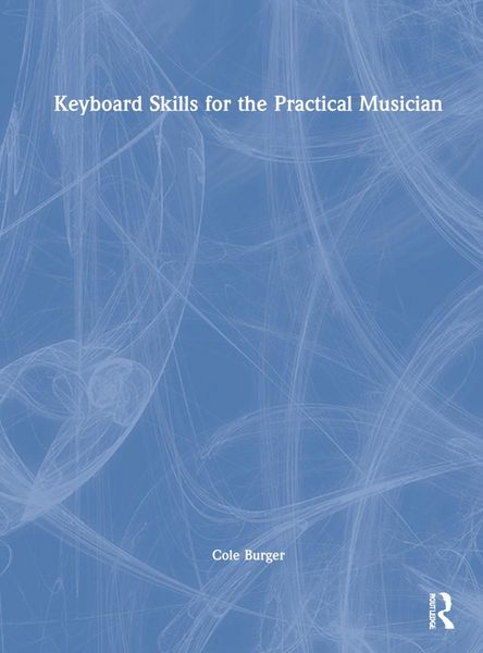 Produktbild: Burger, C: Keyboard Skills for the Practical Musician