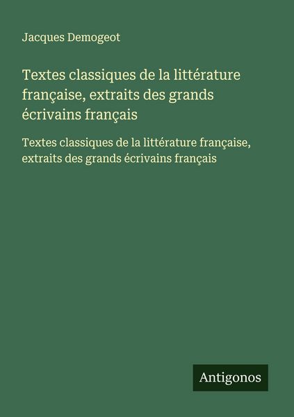 Produktbild: Textes classiques de la litt&eacute;rature fran&ccedil;aise, extraits des grands &eacute;crivains fran&ccedil;ais