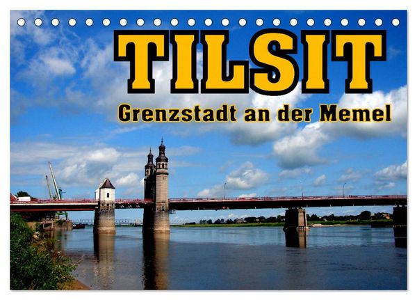 Produktbild: Tilsit - Grenzstadt an der Memel (Tischkalender 2026 DIN A5 quer), CALVENDO Monatskalender