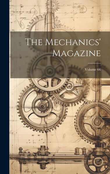Produktbild: The Mechanics' Magazine; Volume 66