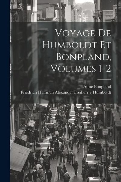 Produktbild: Voyage De Humboldt Et Bonpland, Volumes 1-2