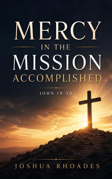 Produktbild: Mercy in the Mission Accomplished - John 19-30
