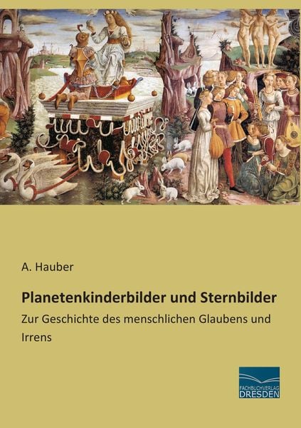 Planetenkinderbilder und Sternbilder, Taschenbuch von A. Hauber, Fachbuchverlag Dresden, 9783956929106