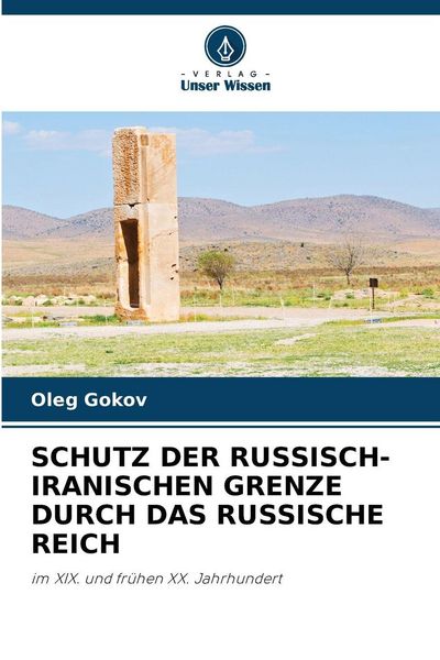 Produktbild: Schutz der Russisch-Iranischen Grenze Durch das Russische Reich