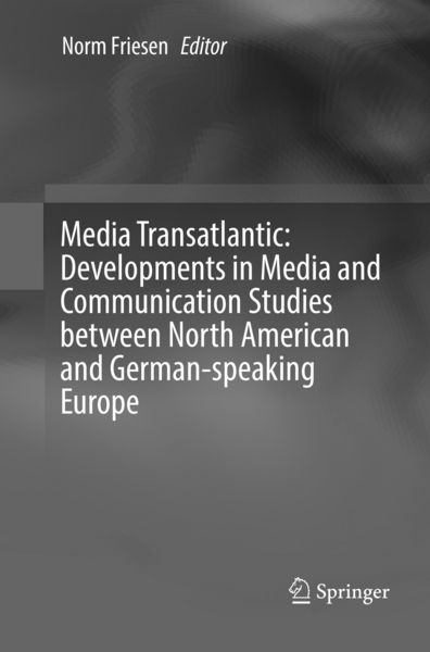 Produktbild: Media Transatlantic: Developments in Media and Communication Studies between North American and German-speaking Europe