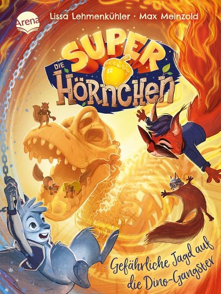 Die Superhörnchen (2). Gefährliche Jagd auf die Dino-Gangster, Gebundene Ausgabe von Lissa Lehmenkühler, Arena, 9783401718934