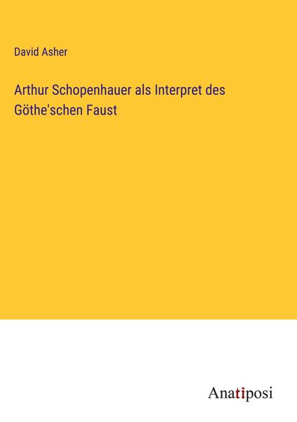 Produktbild: Arthur Schopenhauer als Interpret des G&ouml;the'schen Faust