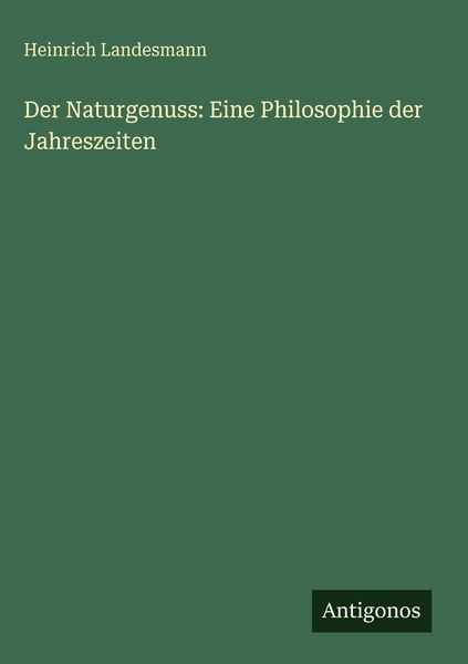 Produktbild: Der Naturgenuss: Eine Philosophie der Jahreszeiten