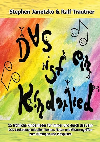 Produktbild: Das ist ein Kinderlied - 15 fr&ouml;hliche Kinderlieder f&uuml;r immer und durch das Jahr