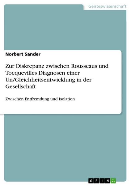 Produktbild: Zur Diskrepanz zwischen Rousseaus und Tocquevilles Diagnosen einer Un/Gleichheitsentwicklung in der Gesellschaft