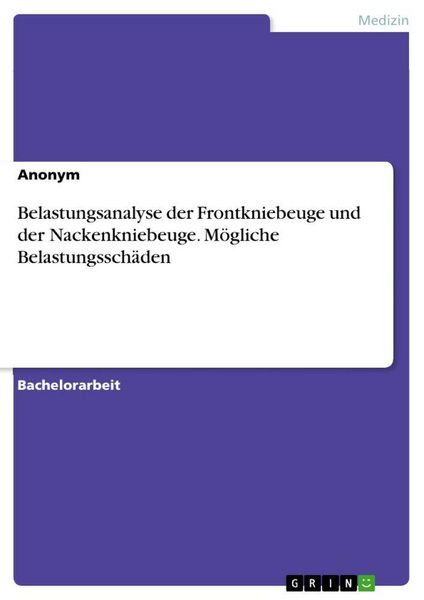Produktbild: Belastungsanalyse der Frontkniebeuge und der Nackenkniebeuge. M&ouml;gliche Belastungssch&auml;den