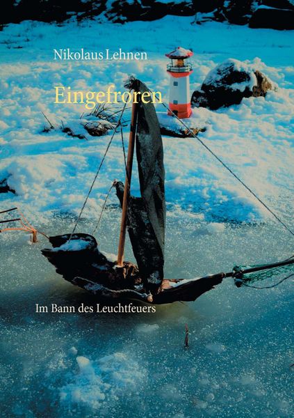 Eingefroren, Taschenbuch von Nikolaus Lehnen, BoD – Books on Demand, 9783743192355