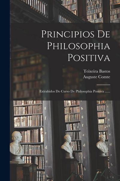 Produktbild: Principios De Philosophia Positiva: Extrahidos Do Curso De Philosophia Positiva ......