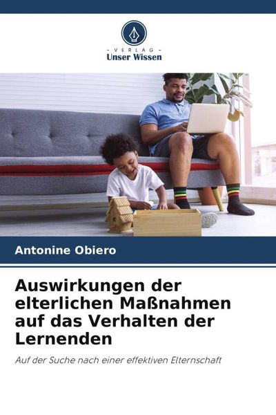 Produktbild: Auswirkungen der elterlichen Ma&szlig;nahmen auf das Verhalten der Lernenden