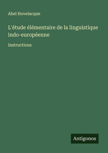 Produktbild: L'&eacute;tude &eacute;l&eacute;mentaire de la linguistique indo-europ&eacute;enne