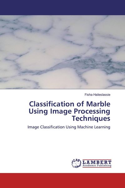 Produktbild: Classification of Marble Using Image Processing Techniques