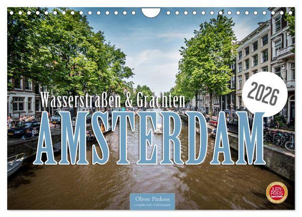 Amsterdam - Wasserstraßen und Grachten (Wandkalender 2026 DIN A4 quer), CALVENDO Monatskalender